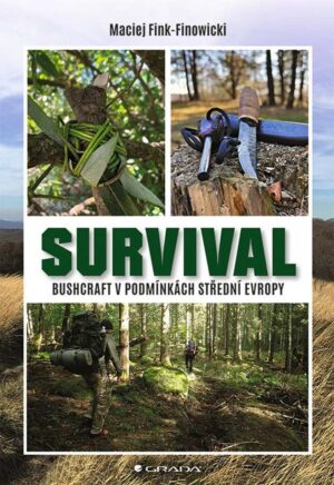 Grada Survival - Bushcraft v podmínkách střední Evropy